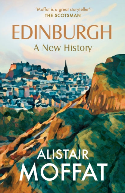 Edinburgh: A New History by Alistair Moffat
